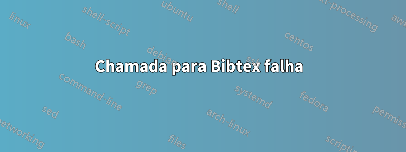 Chamada para Bibtex falha 
