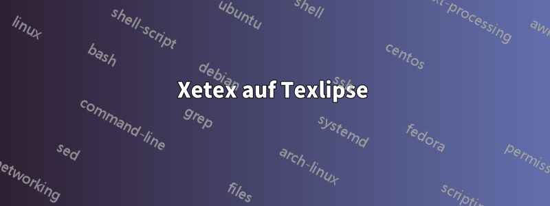 Xetex auf Texlipse
