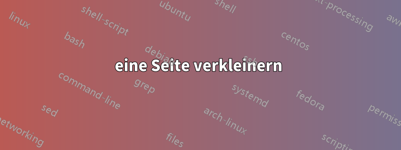 eine Seite verkleinern