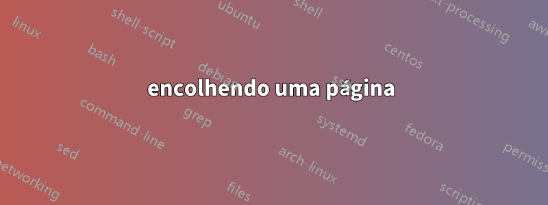 encolhendo uma página