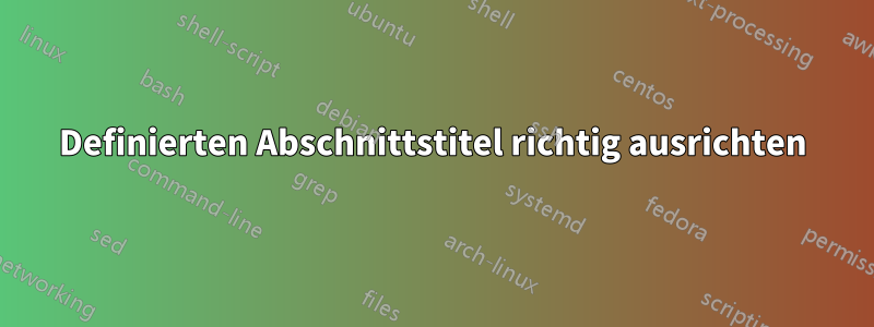 Definierten Abschnittstitel richtig ausrichten