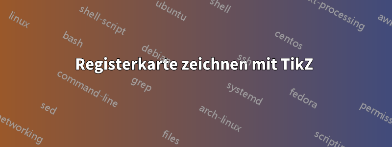 Registerkarte zeichnen mit TikZ