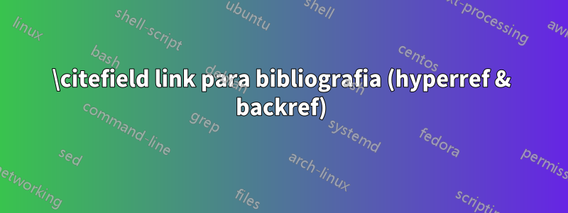 \citefield link para bibliografia (hyperref & backref)