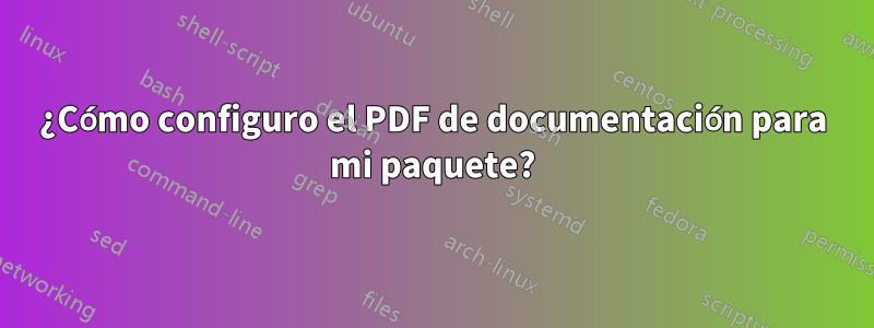 ¿Cómo configuro el PDF de documentación para mi paquete?