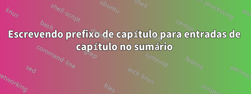 Escrevendo prefixo de capítulo para entradas de capítulo no sumário