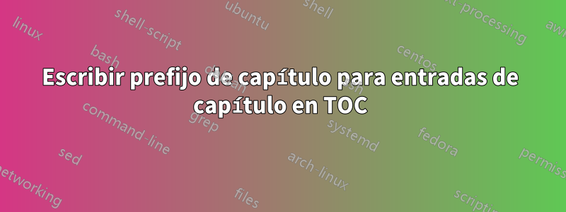 Escribir prefijo de capítulo para entradas de capítulo en TOC