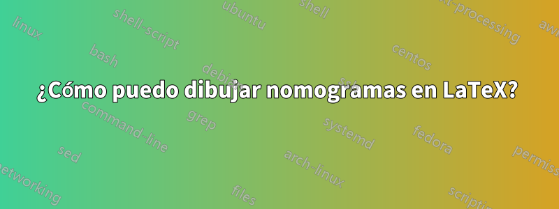 ¿Cómo puedo dibujar nomogramas en LaTeX?