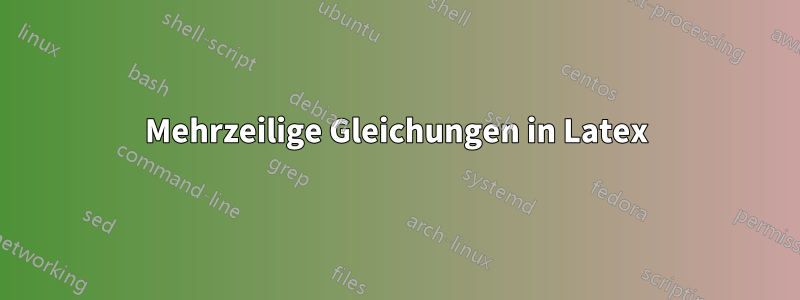 Mehrzeilige Gleichungen in Latex