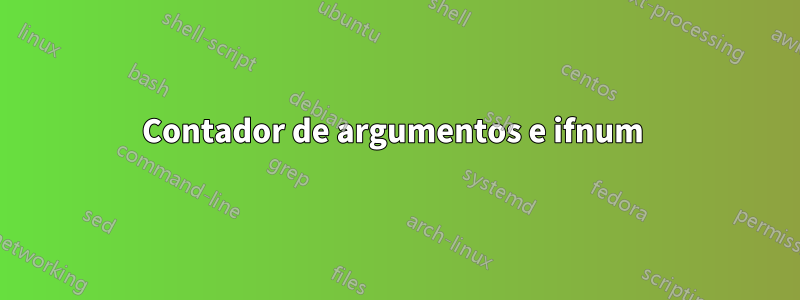 Contador de argumentos e ifnum 