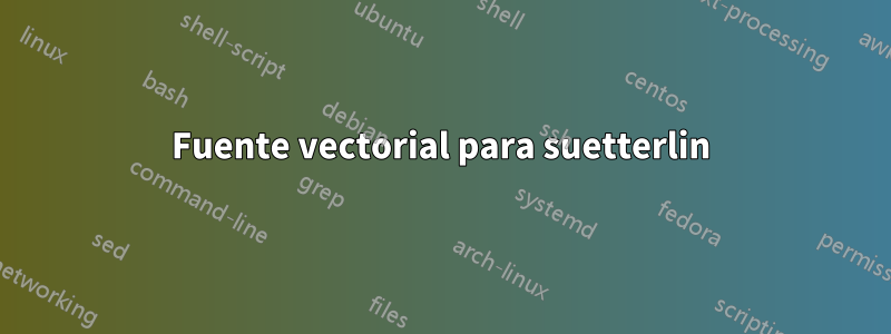 Fuente vectorial para suetterlin