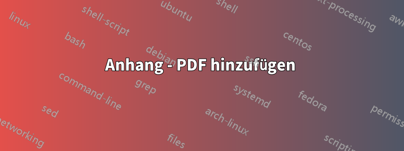 Anhang - PDF hinzufügen