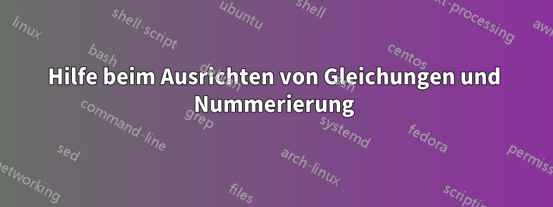 Hilfe beim Ausrichten von Gleichungen und Nummerierung