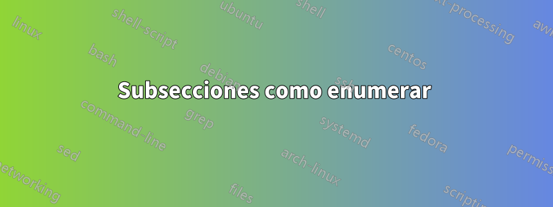 Subsecciones como enumerar