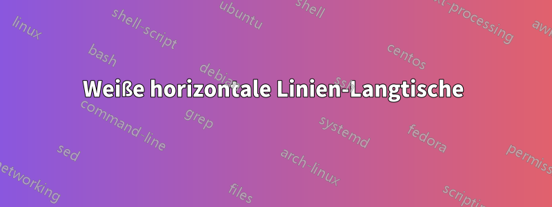 Weiße horizontale Linien-Langtische