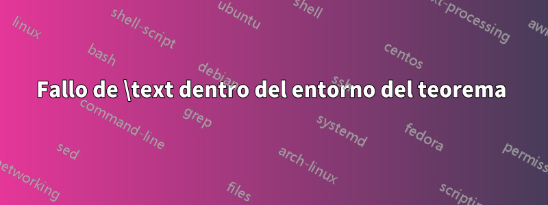 Fallo de \text dentro del entorno del teorema