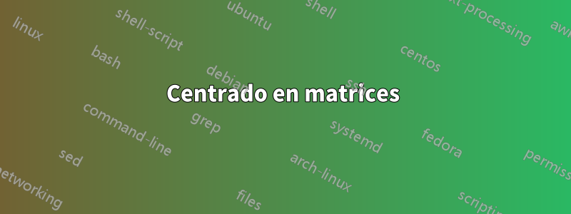 Centrado en matrices
