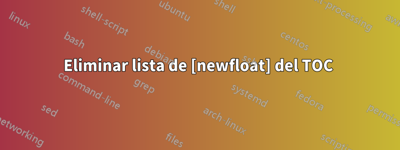 Eliminar lista de [newfloat] del TOC