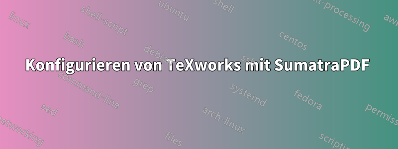 Konfigurieren von TeXworks mit SumatraPDF