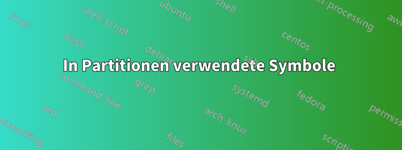 In Partitionen verwendete Symbole