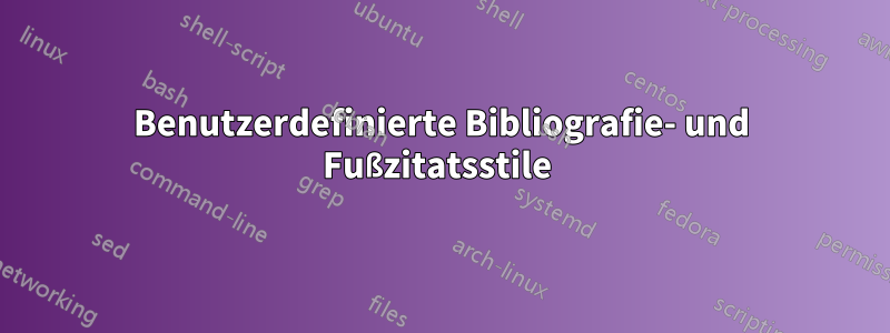 Benutzerdefinierte Bibliografie- und Fußzitatsstile 