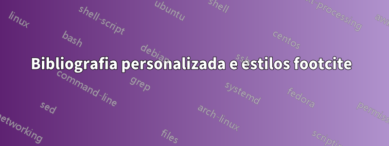 Bibliografia personalizada e estilos footcite
