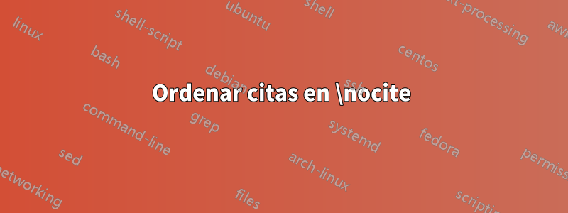 Ordenar citas en \nocite