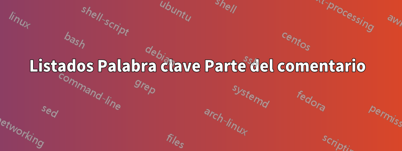 Listados Palabra clave Parte del comentario 