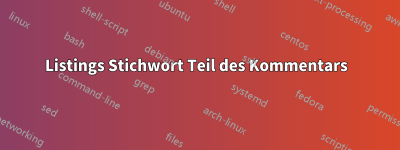 Listings Stichwort Teil des Kommentars 