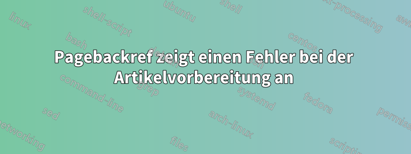 Pagebackref zeigt einen Fehler bei der Artikelvorbereitung an