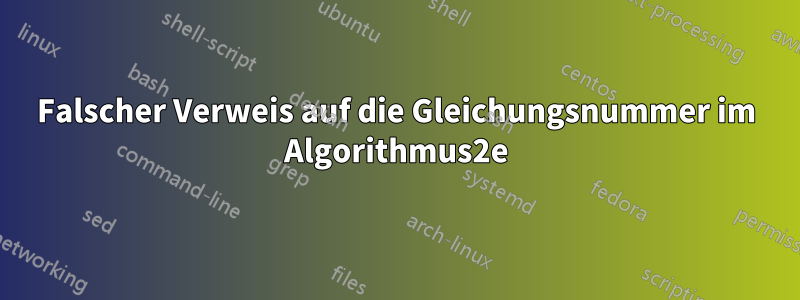 Falscher Verweis auf die Gleichungsnummer im Algorithmus2e