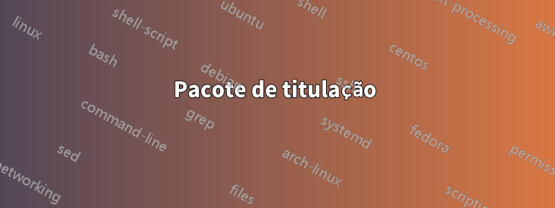 Pacote de titulação