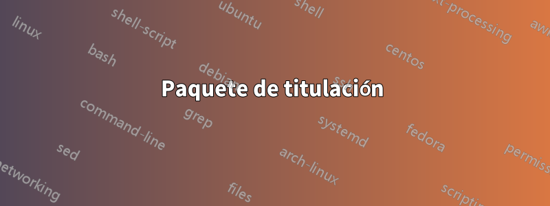 Paquete de titulación