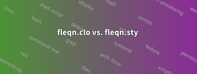 fleqn.clo vs. fleqn.sty