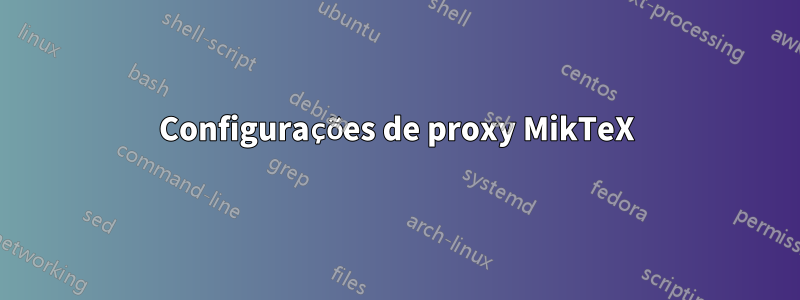 Configurações de proxy MikTeX