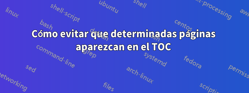 Cómo evitar que determinadas páginas aparezcan en el TOC