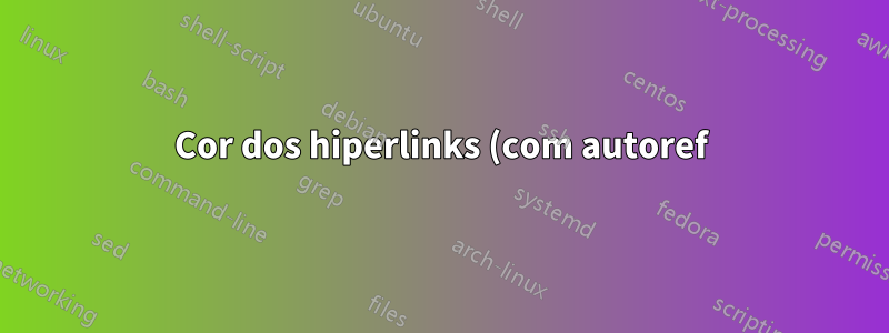 Cor dos hiperlinks (com autoref) no beamer
