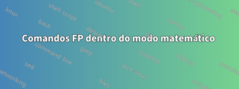 Comandos FP dentro do modo matemático