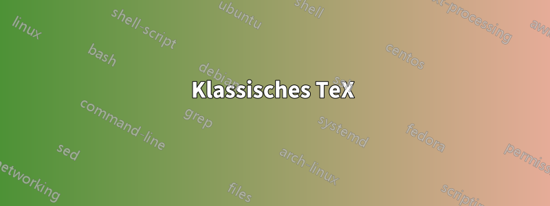 Klassisches TeX