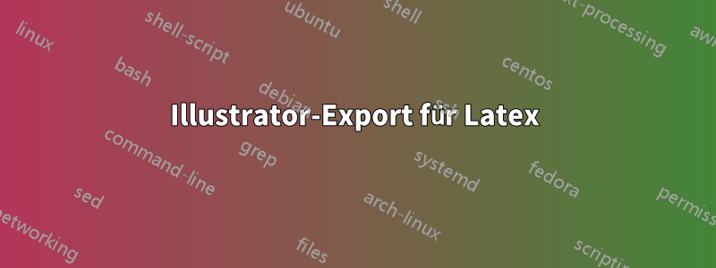 Illustrator-Export für Latex