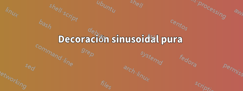 Decoración sinusoidal pura