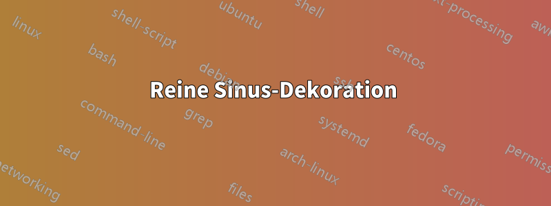 Reine Sinus-Dekoration