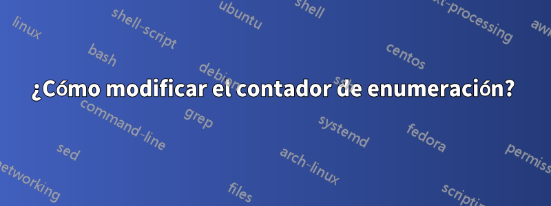 ¿Cómo modificar el contador de enumeración?