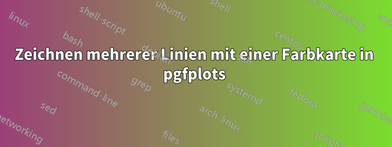 Zeichnen mehrerer Linien mit einer Farbkarte in pgfplots