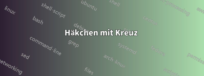 Häkchen mit Kreuz