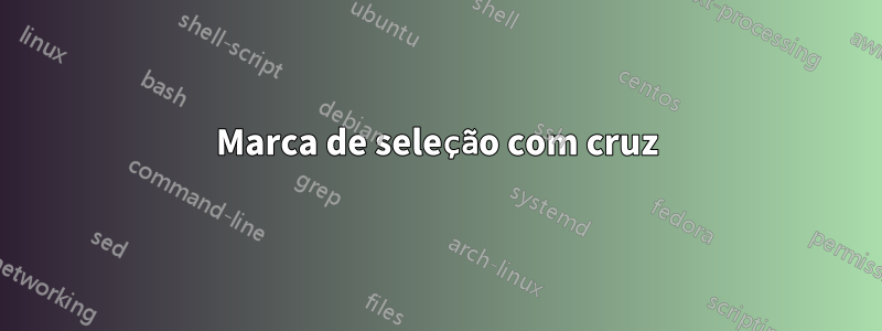 Marca de seleção com cruz