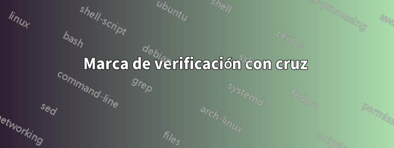 Marca de verificación con cruz