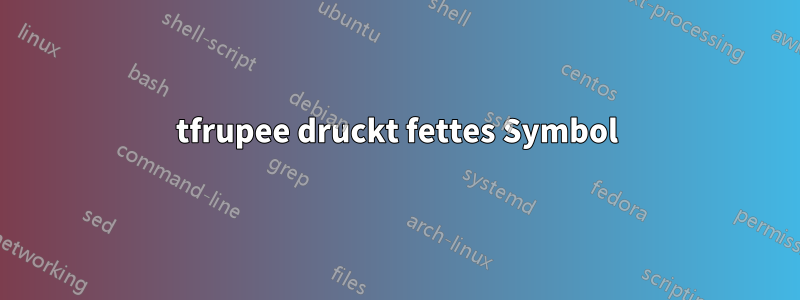 tfrupee druckt fettes Symbol