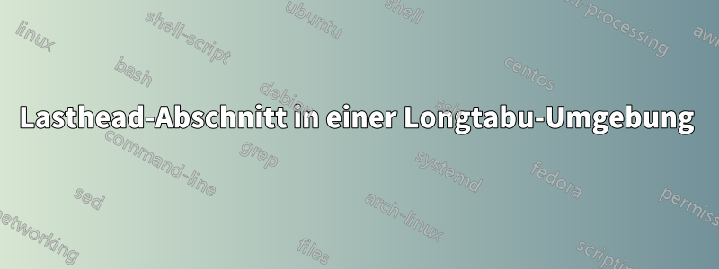 Lasthead-Abschnitt in einer Longtabu-Umgebung