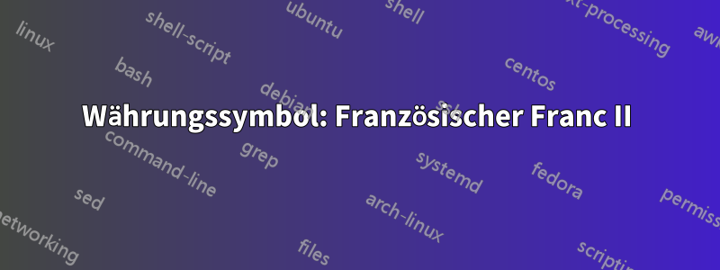 Währungssymbol: Französischer Franc II