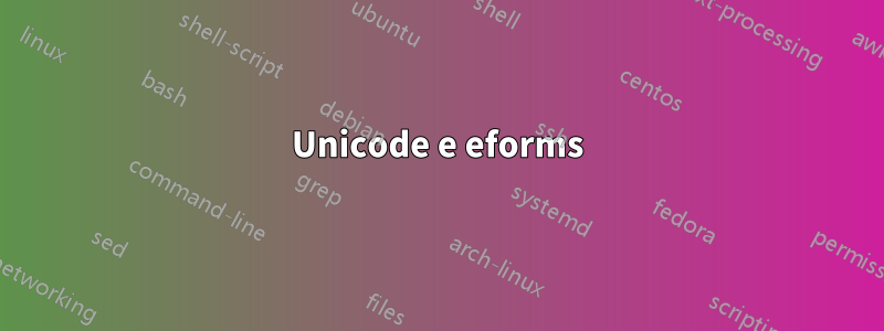 Unicode e eforms
